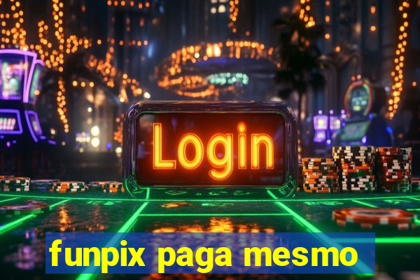 funpix paga mesmo